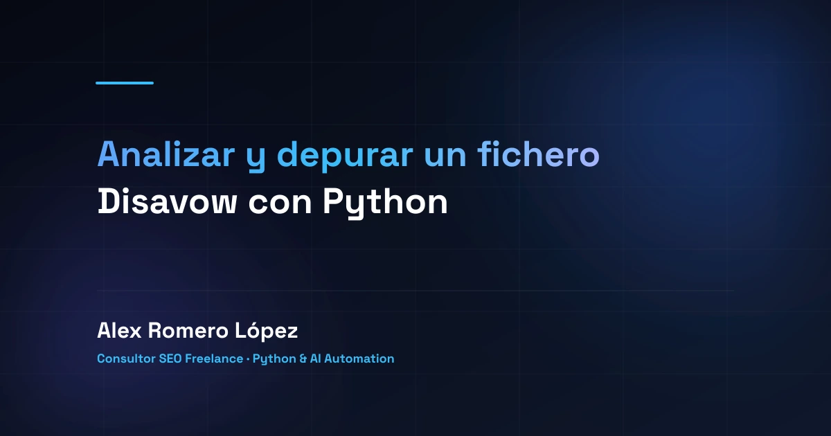 Analizar y depurar un fichero Disavow con Python
