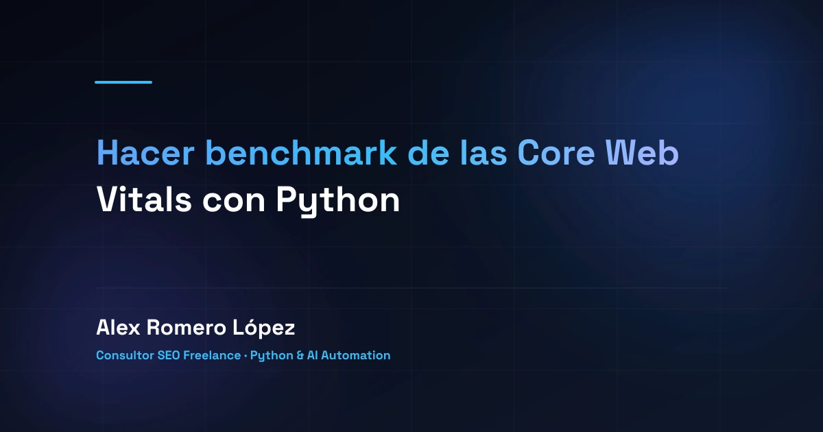 Hacer benchmark de las Core Web Vitals con Python