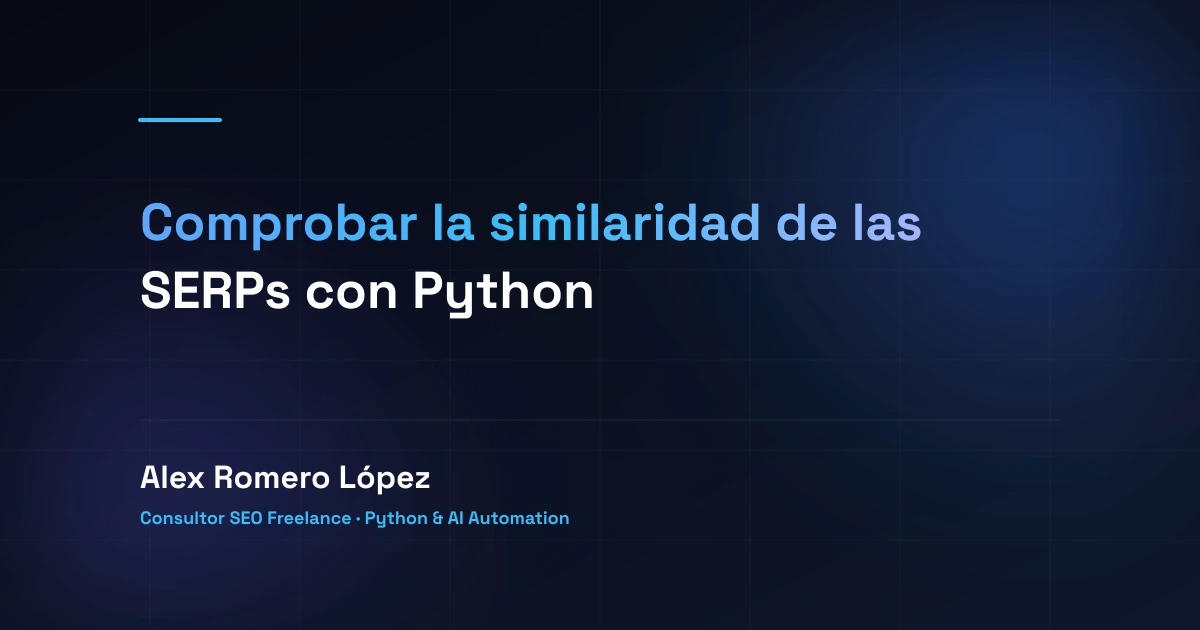 Comprobar la similaridad de las SERPs con Python