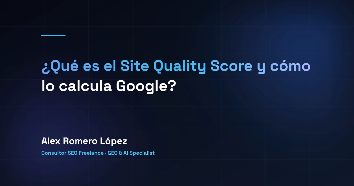 ¿Qué es el Site Quality Score y cómo lo calcula Google?