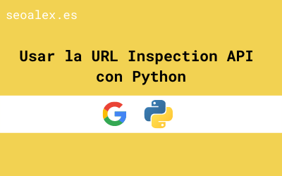 Usar la URL Inspection API con Python